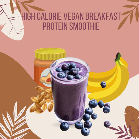 High calorie vegan breakfast protein smoothie