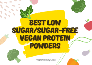 Best Low SugarSugar-Free Vegan Protein Powders