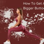 How To Get A Bigger Buttocks fast