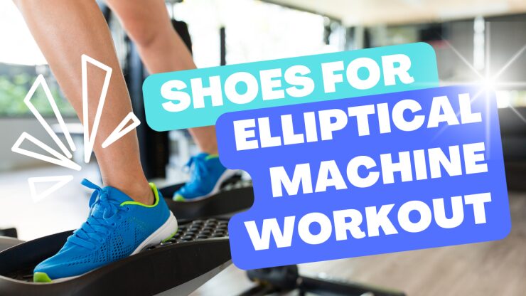 Best Shoes For Elliptical Machine Workout