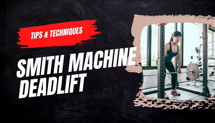 How to Deadlift on a Smith Machine