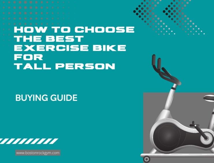 How To Choose The Best Exercise Bike for Tall Person