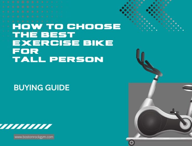 How To Choose The Best Exercise Bike for Tall Person