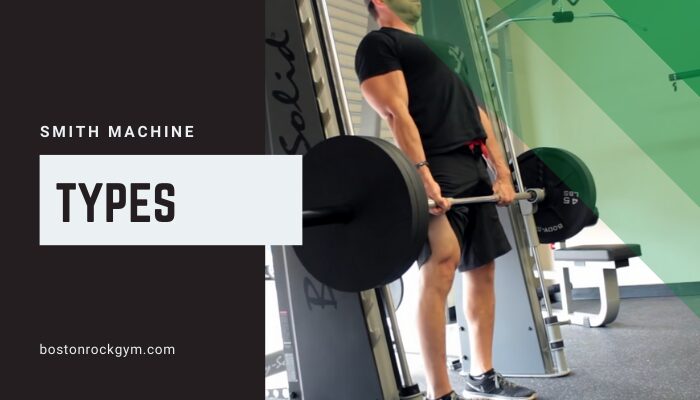 Types of Smith Machine