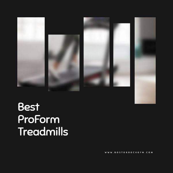 Best ProForm Treadmills