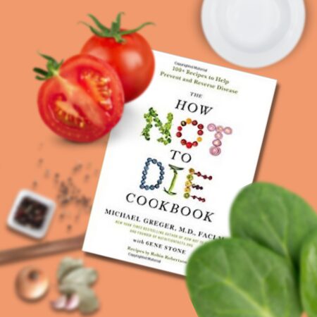  The How Not to Die Cookbook
