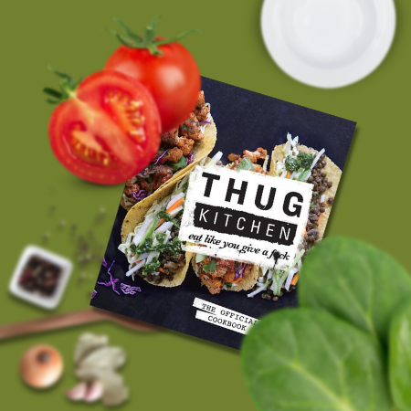 Thug Kitchen: Eat like you give a f*ck