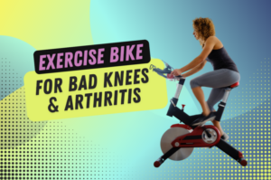Exercise Bike For Bad Knees & Arthritis