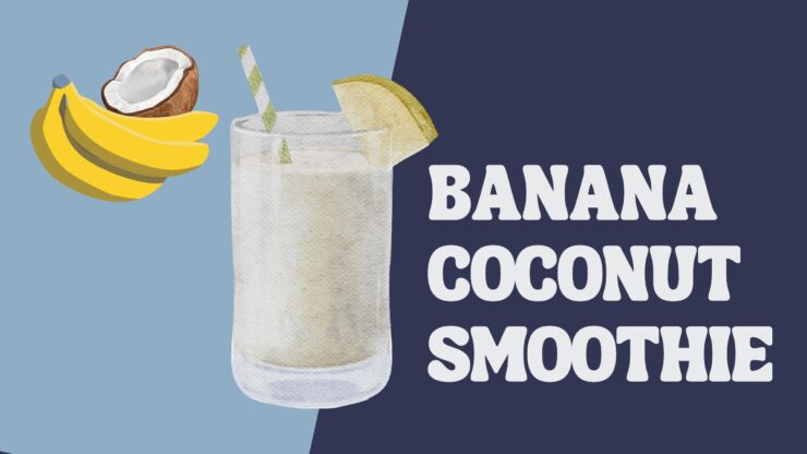 Banana Coconut Smoothie