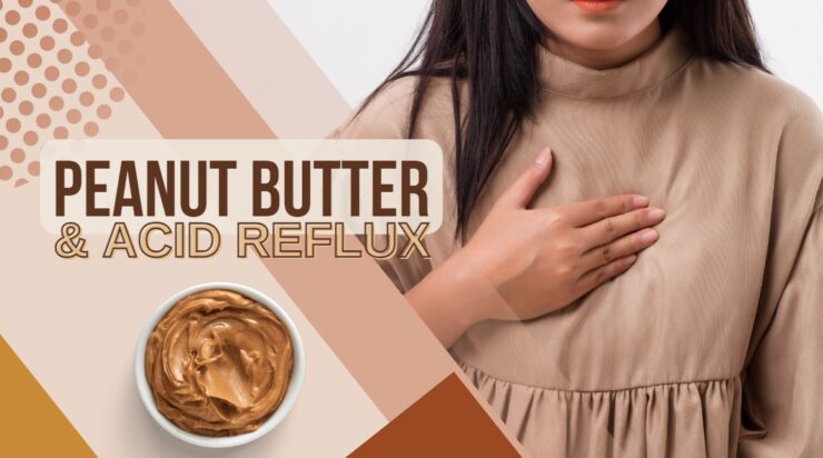 Acid Reflux and Peanut Butter