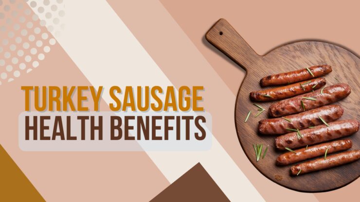 Turkey Sausage Health Benefits