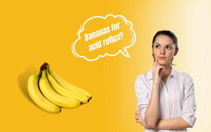 Bananas for acid reflux