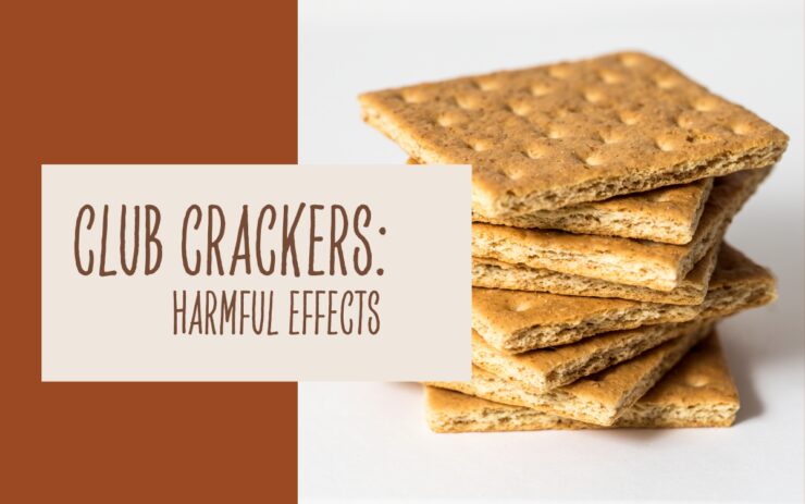 Harmful Effects of Club Crackers