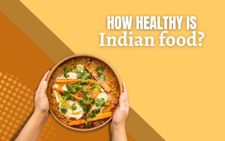 indian food helathy facts