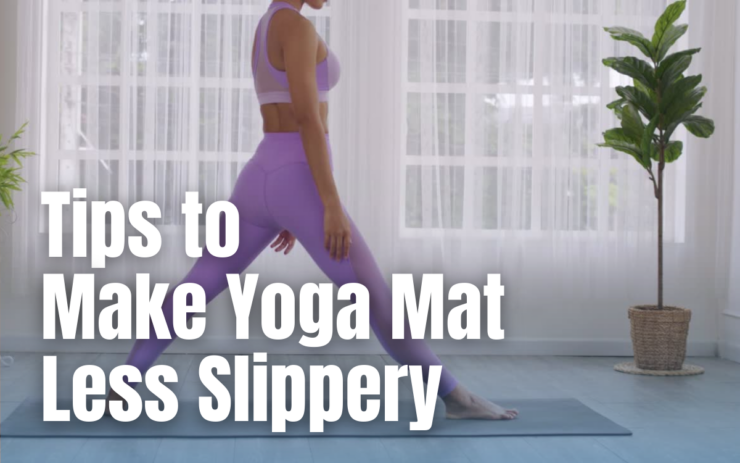 tips to Make Yoga Mat Less Slippery