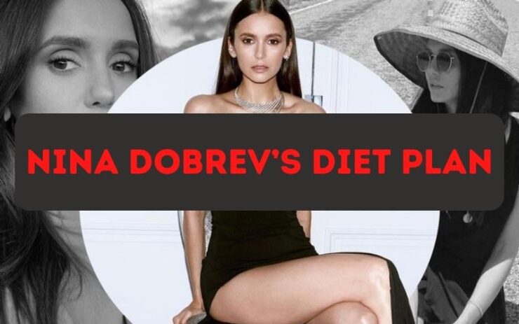 Diet plan of Nina Dobrev