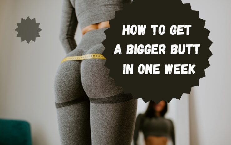get a bigger butt
