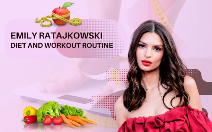 workout and diet of Emily Ratajkowski
