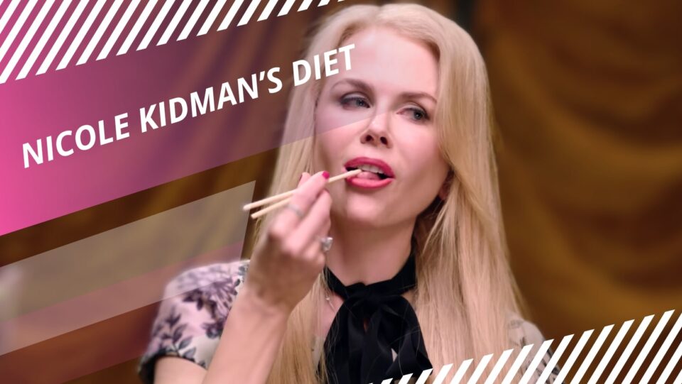 Nicole Kidman’s Diet and workout secrets