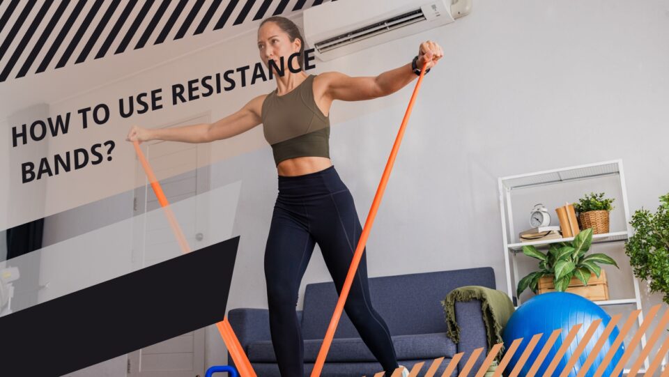 use a resistance bands