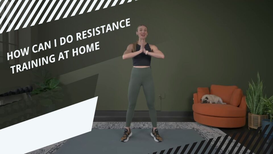 How Can I Do Resistance Training At Home