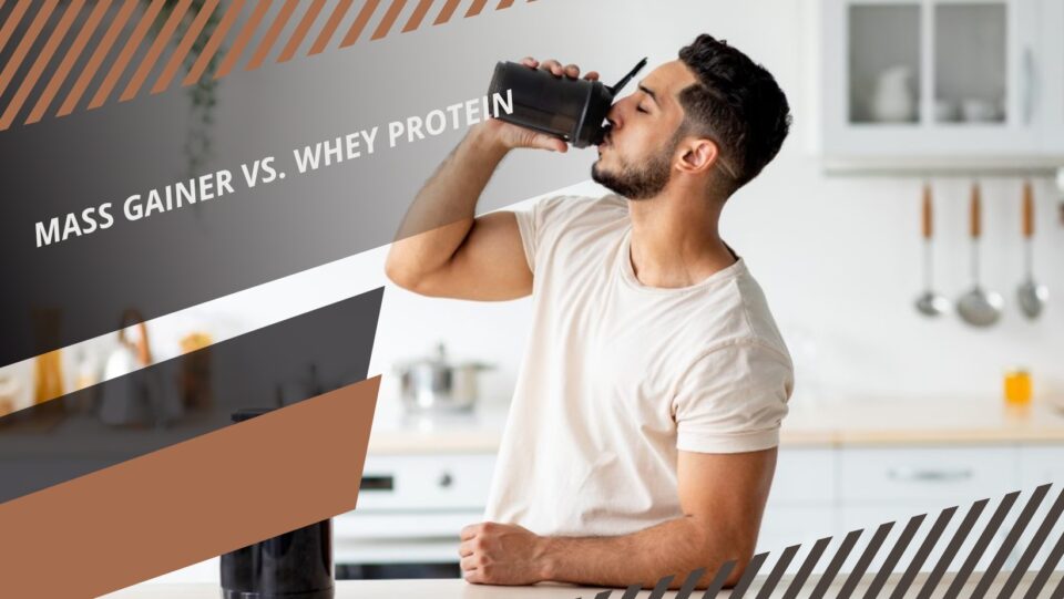 Mass gainer vs whey