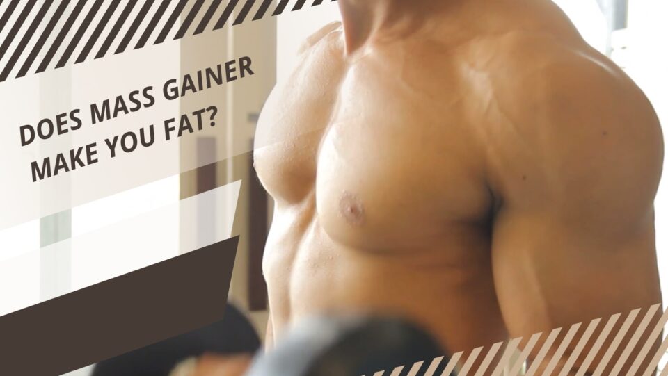 Will a Mass Gainer Make Me Fat