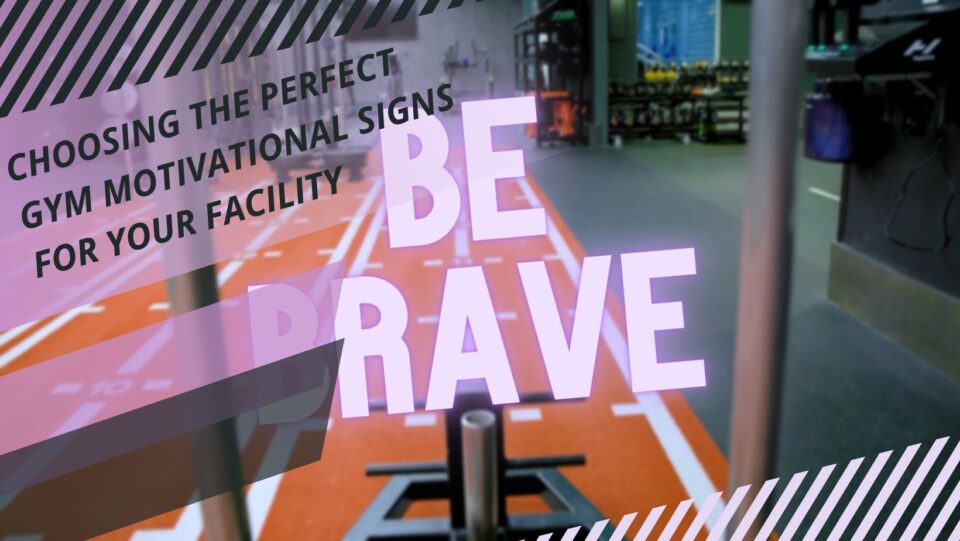 Guide to Choosing the Perfect Gym Motivational Signs for Your Facility